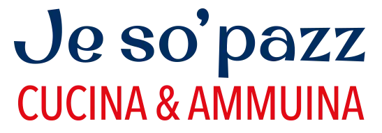 JE SO PAZZ - Cucina & Ammuina